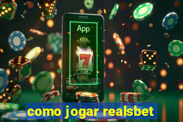 como jogar realsbet