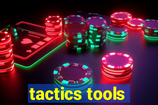 tactics tools