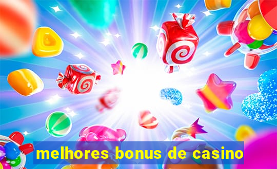 melhores bonus de casino