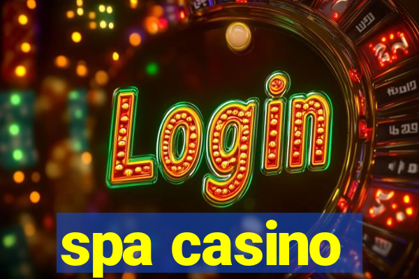 spa casino