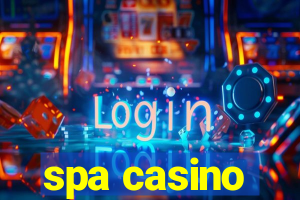 spa casino