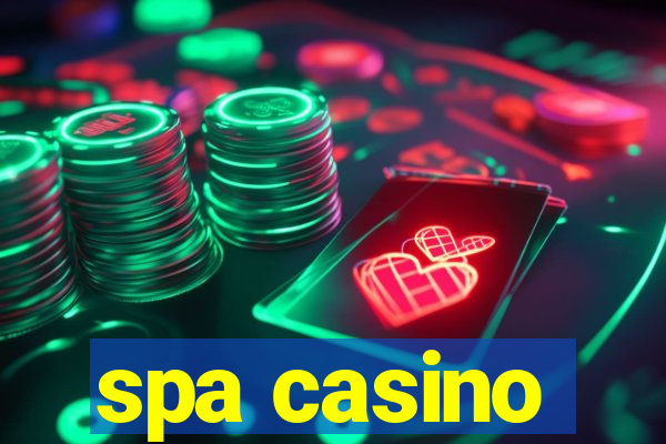 spa casino