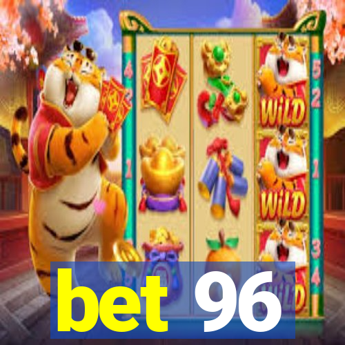 bet 96