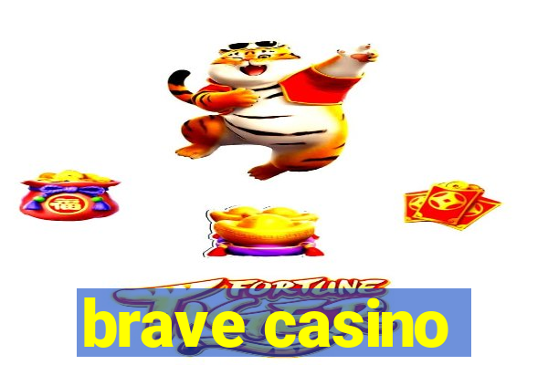 brave casino