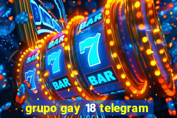 grupo gay 18 telegram