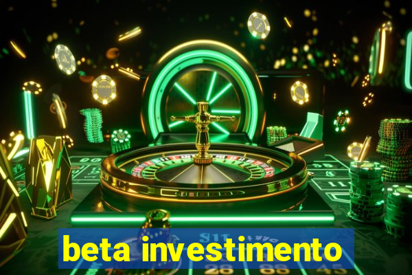 beta investimento