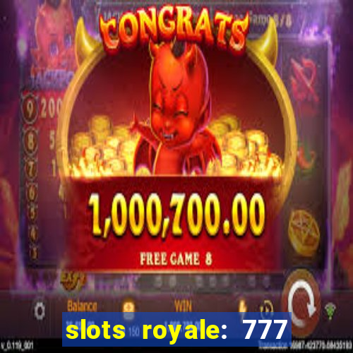 slots royale: 777 vegas casino