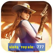 slots royale: 777 vegas casino