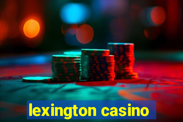 lexington casino