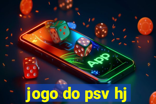 jogo do psv hj