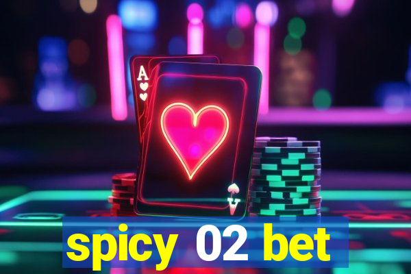 spicy 02 bet