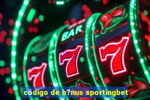 código de b?nus sportingbet