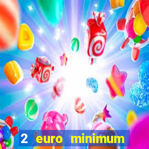 2 euro minimum deposit casinos ireland