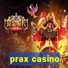 prax casino