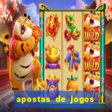 apostas de jogos de hoje