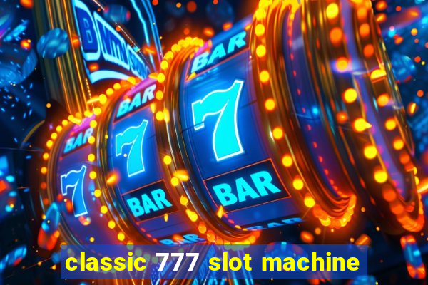 classic 777 slot machine