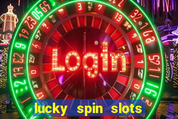 lucky spin slots win jackpot