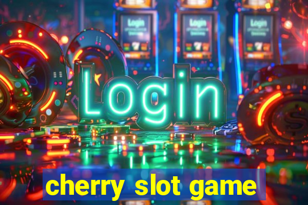 cherry slot game