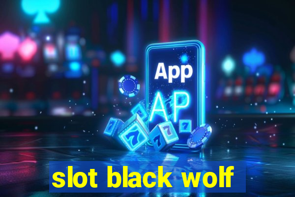 slot black wolf