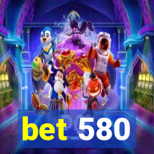 bet 580