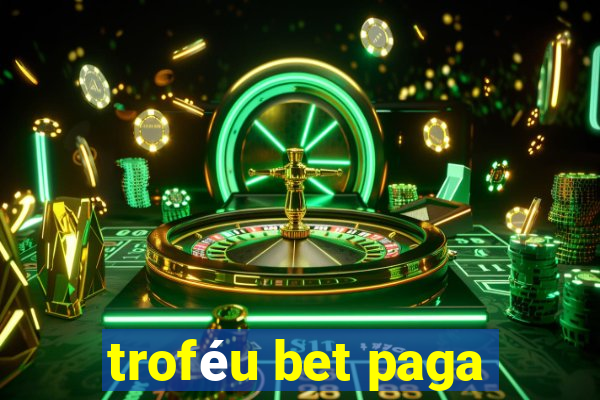 troféu bet paga