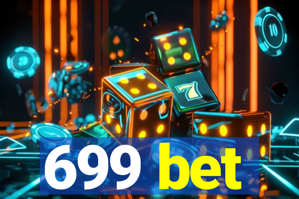 699 bet