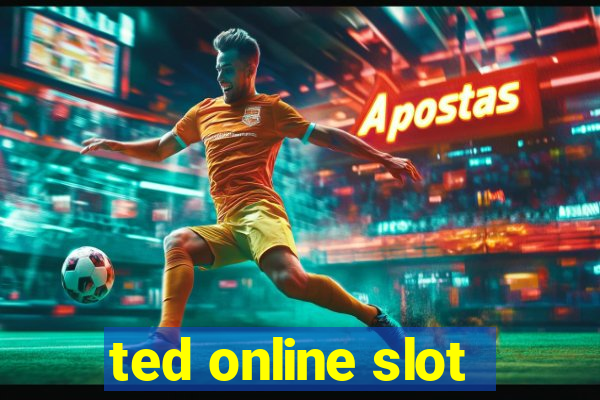 ted online slot