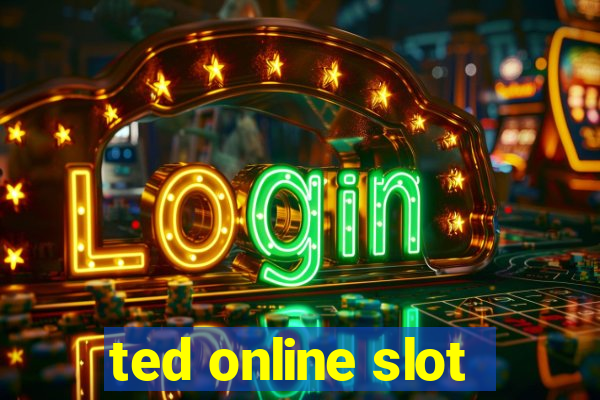 ted online slot