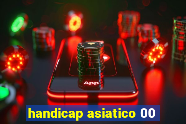 handicap asiatico 00