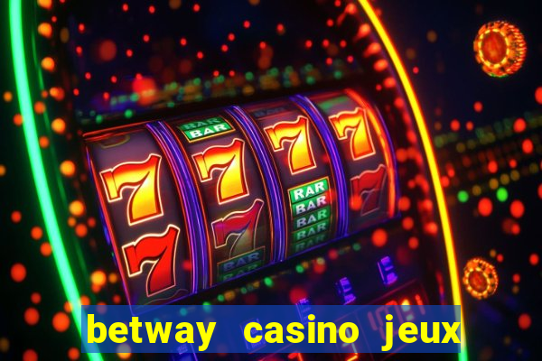 betway casino jeux d argent