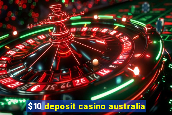 $10 deposit casino australia