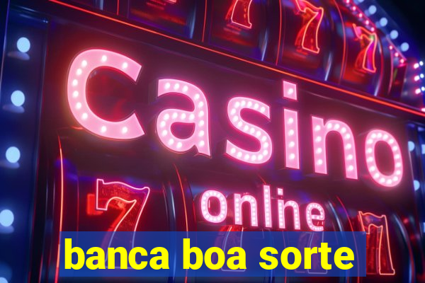 banca boa sorte