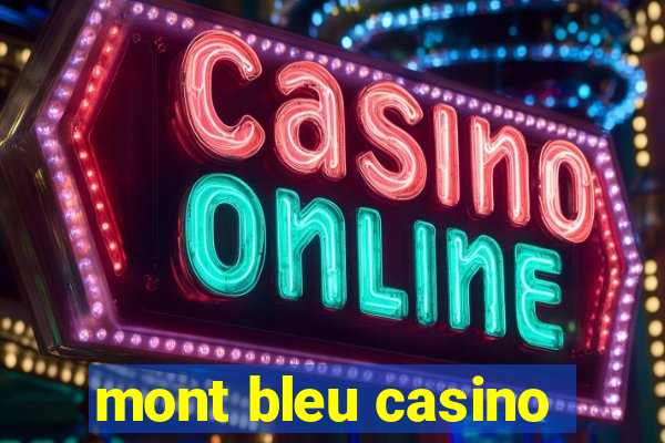 mont bleu casino