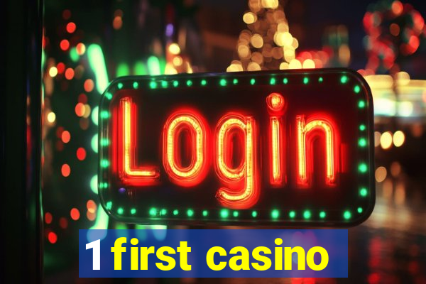 1 first casino