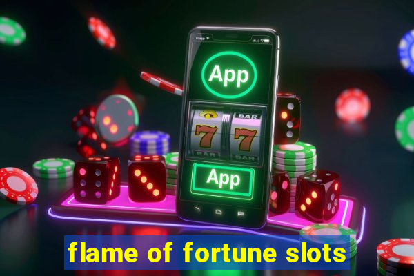 flame of fortune slots