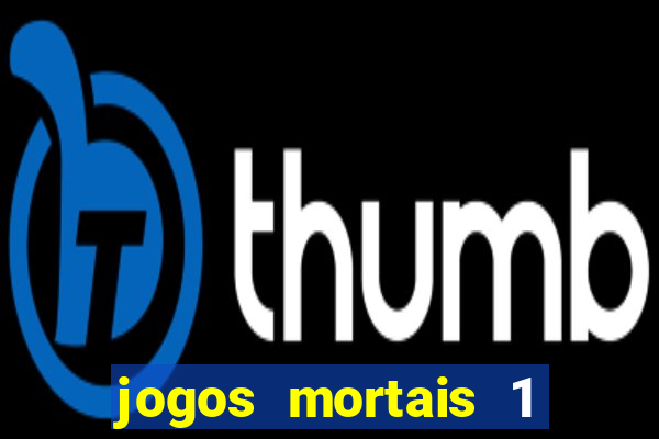 jogos mortais 1 online hd