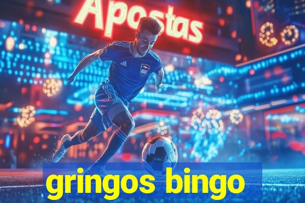 gringos bingo