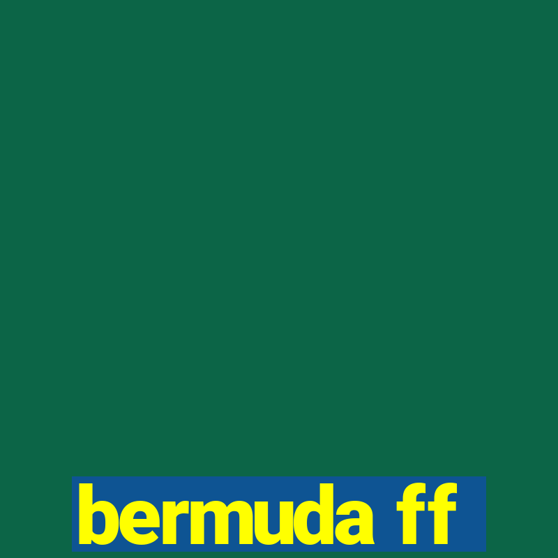 bermuda ff