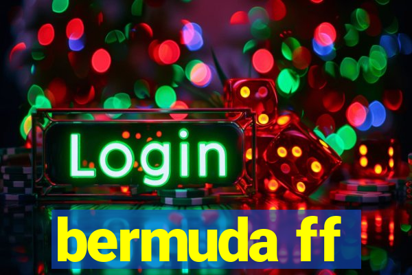 bermuda ff