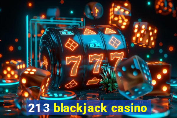 21 3 blackjack casino