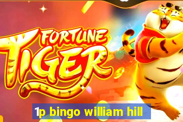 1p bingo william hill