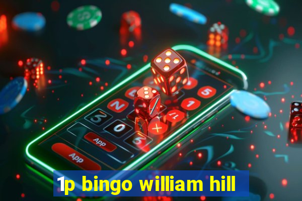 1p bingo william hill