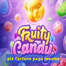 pix fortune paga mesmo