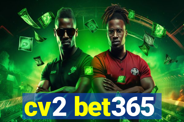 cv2 bet365