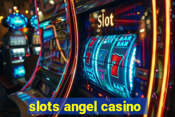 slots angel casino