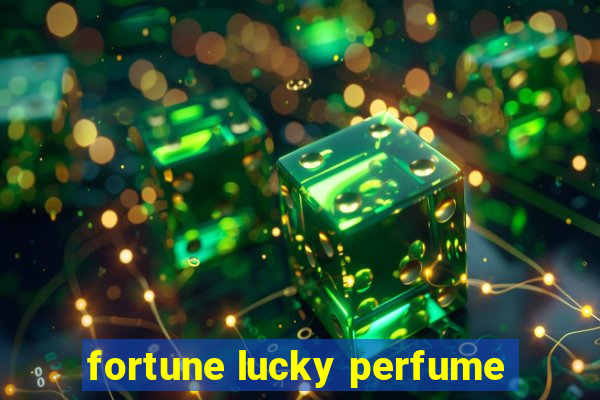 fortune lucky perfume