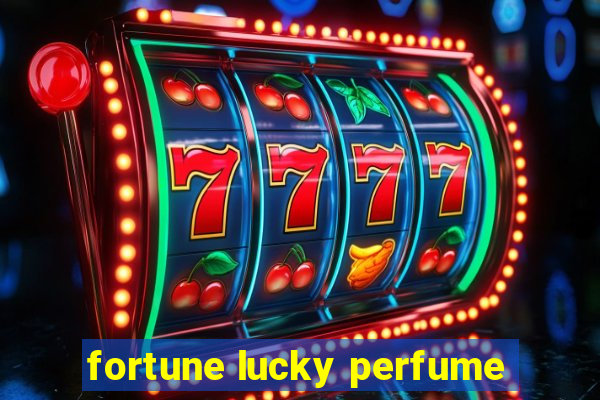 fortune lucky perfume