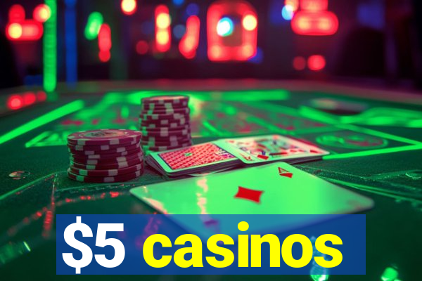 $5 casinos