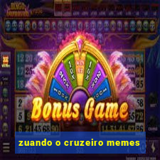 zuando o cruzeiro memes