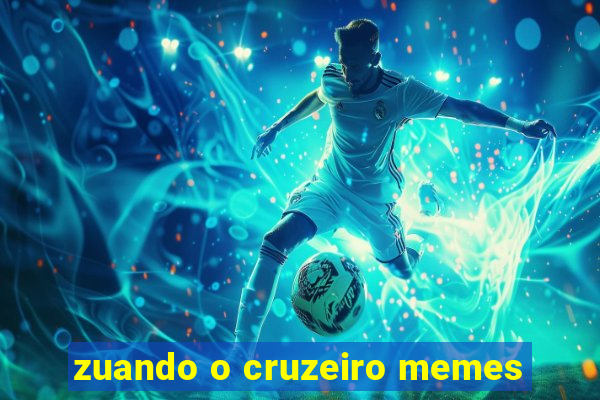 zuando o cruzeiro memes